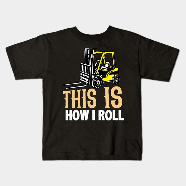 Vintage Forklift This is How I Roll Kids T-Shirt by bougieFire